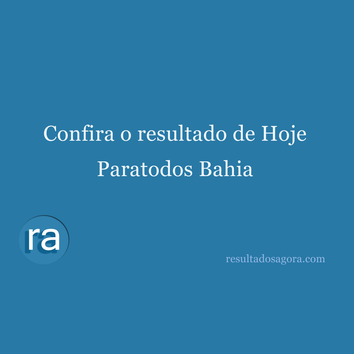 PARATODOS Bahia Resultado de hoje